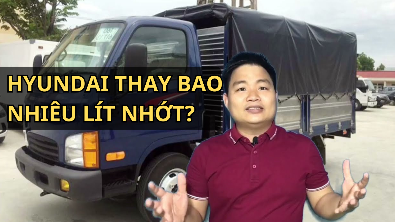 Hyundai Thay Bao Nhiêu Lít Nhớt?